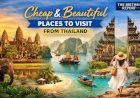 Cheap & Beautiful Places to Visit from Thailand