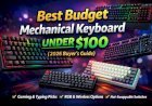 Best Budget Mechanical Keyboard Under $100 (2026 Buyer’s Guide)