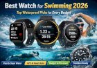 Best Watch for Swimming 2026: Top Waterproof Picks for Every Budget
