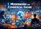 Modernising the Commercial Engine: Strategic Shifts in British B2B Marketing
