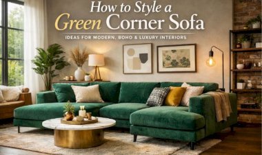 How to Style a Green Corner Sofa for Every Interior Theme
