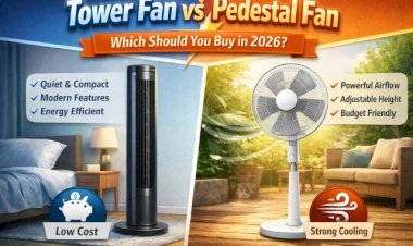 Tower Fan vs Pedestal Fan: Which One Should You Buy in 2026?