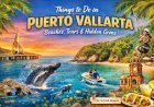 Things to Do in Puerto Vallarta: Beaches, Tours & Hidden Gems