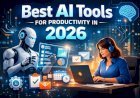 Best AI Tools for Productivity in 2026 (Complete Guide)