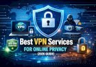 Best VPN Services for Online Privacy (2026 Guide)