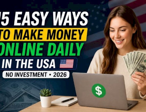 15 Easy Ways to Make Money Online Daily in the USA (No Investment, 2026)