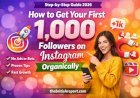 How to Get Your First 1000 Followers on Instagram Organically (Step-by-Step Guide 2026)