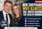 Ben Shephard Wife Illness: The Truth Behind the Health Rumors (2026 Update)