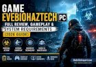 Game EveBiohazTech PC: Full Review, Gameplay & System Requirements (2026 Guide)