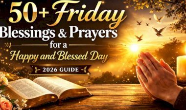 50+ Friday Blessings and Prayers for a Happy and Blessed Day