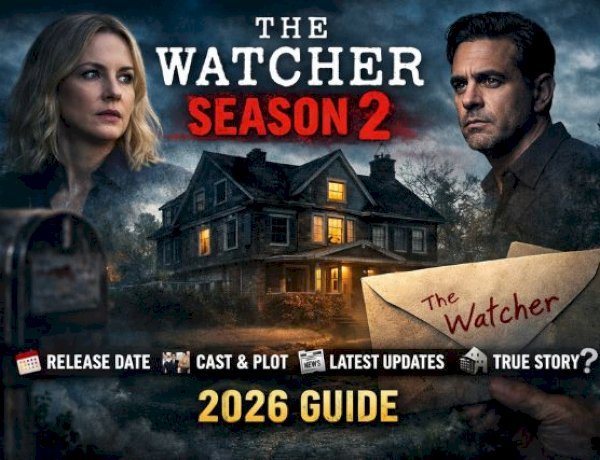 The Watcher Season 2: Release Date, Cast, Plot & Latest Updates (2026 Guide)