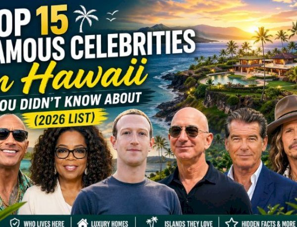 Top 15 Famous Celebrities in Hawaii You Didn’t Know About (2026 List)