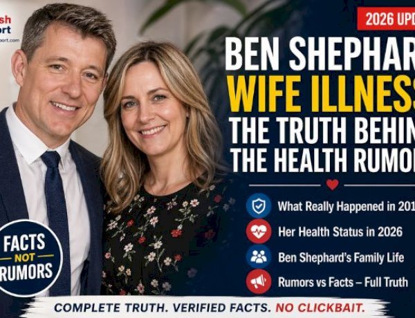 Ben Shephard Wife Illness: The Truth Behind the Health Rumors (2026 Update)