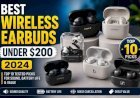 Best Wireless Earbuds Under 200 Dollars 2024: Top 10 Tested Picks for Sound, Battery Life & Value