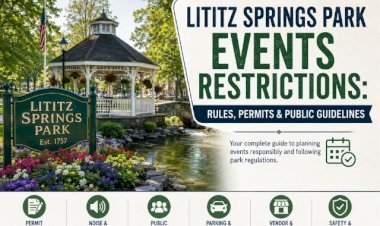 Lititz Springs Park Events Restrictions: Rules, Permits & Public Guidelines