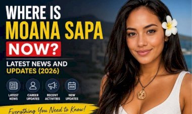 Where Is Moana Sapa Now? Latest News and Updates (2026)