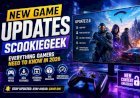 New Game Updates ScookieGeek: Everything Gamers Need to Know in 2026