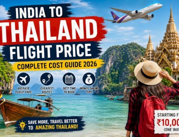 India to Thailand Flight Price in 2026: Complete Cost Guide, Cheapest Routes & Booking Tips