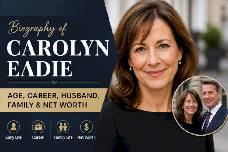 Carolyn Eadie Biography (2026): Age, Career, Husband, Family & Net Worth