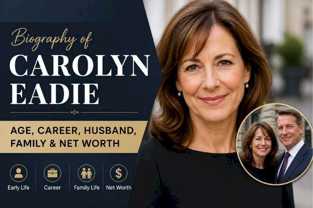 Carolyn Eadie Biography (2026): Age, Career, Husband, Family & Net Worth