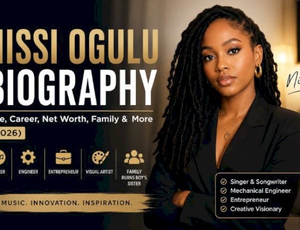 Nissi Ogulu Biography: Age, Career, Net Worth, Family & More (2026)