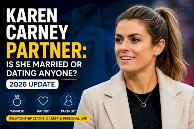 Karen Carney Partner: Is the Former England Star Married or Dating Anyone? (2026)
